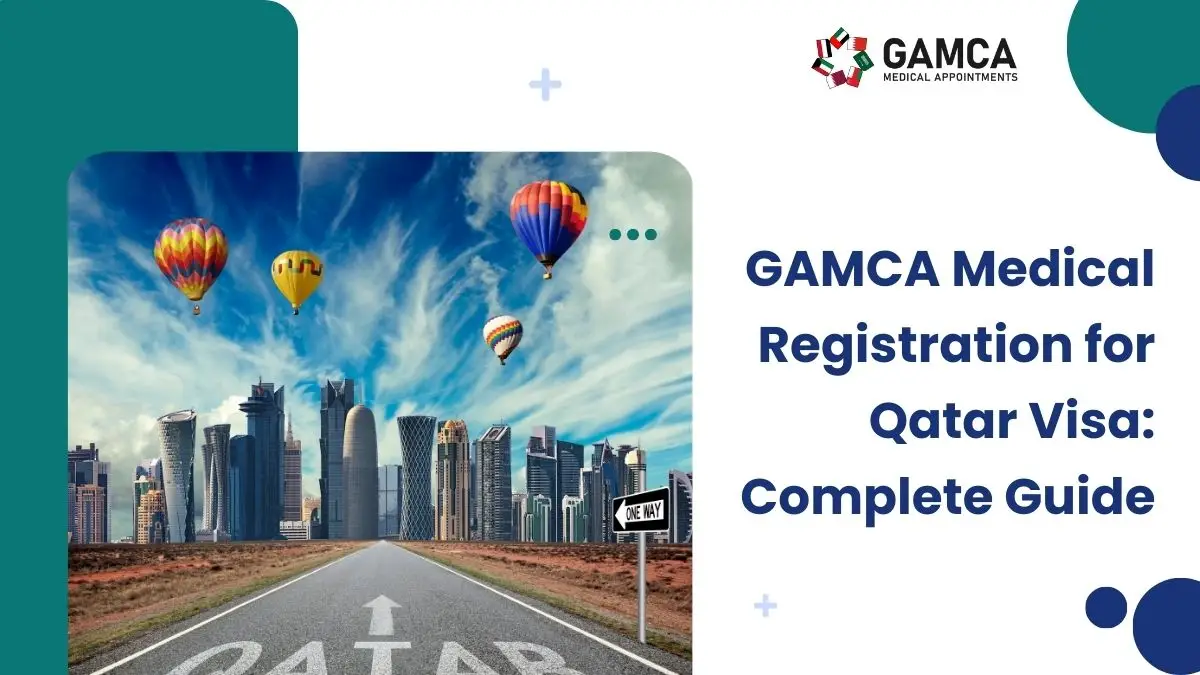 GAMCA Medical Registration for Qatar: All You Want to Know Before Your Visa Medical Test