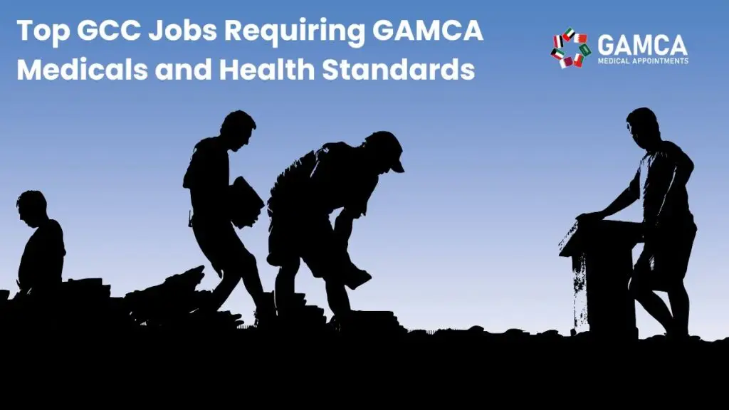 GCC Jobs Requiring GAMCA Medicals