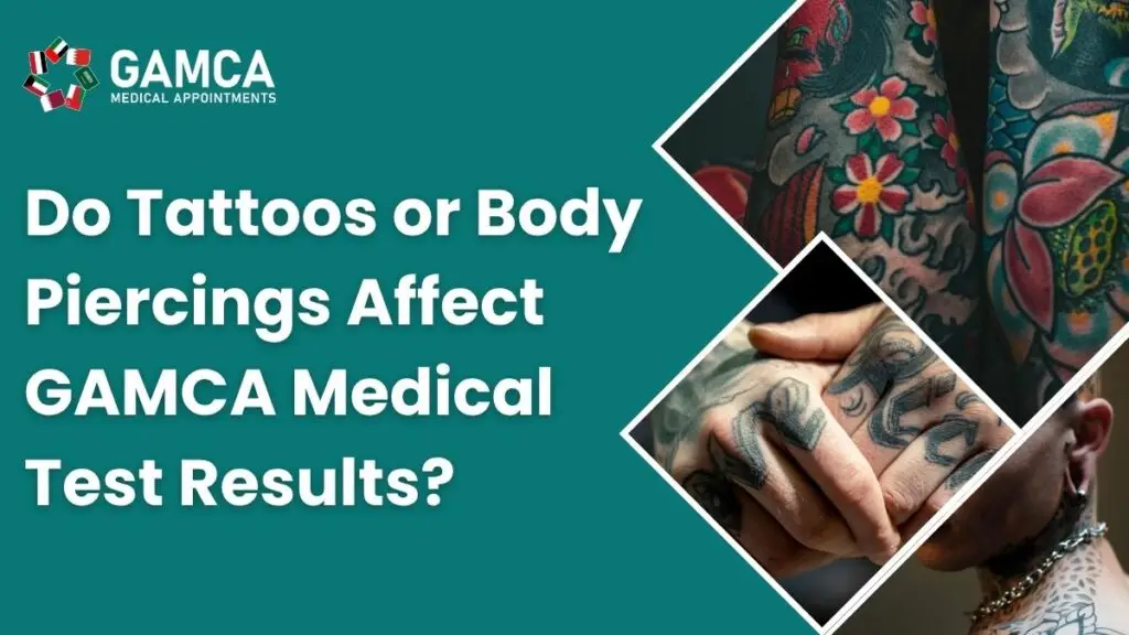 Do Tattoos or Piercings Affect GAMCA Medical