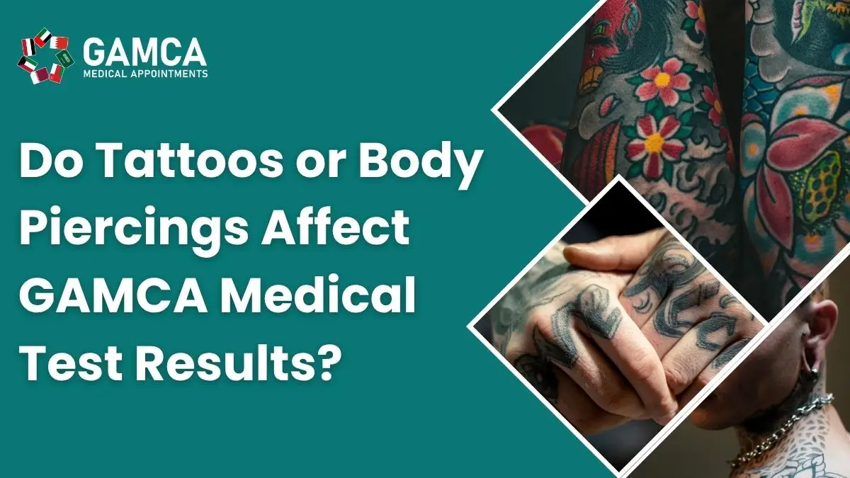 Do Tattoos or Body Piercings Affect GAMCA Medical Test Results?